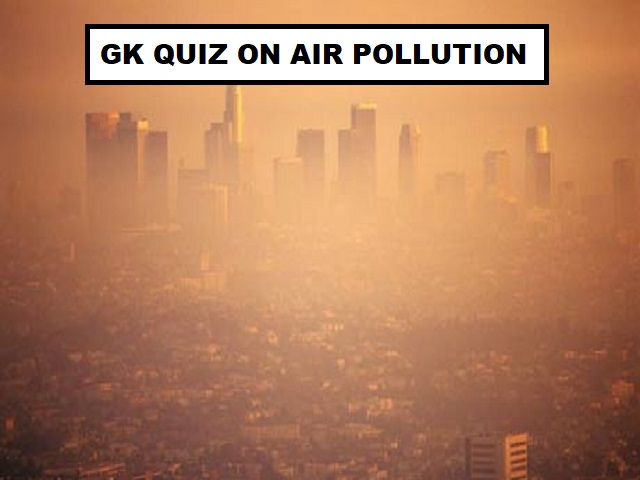 GK Quiz on Air Pollution